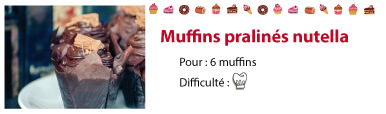 recette muffins pralines nutella